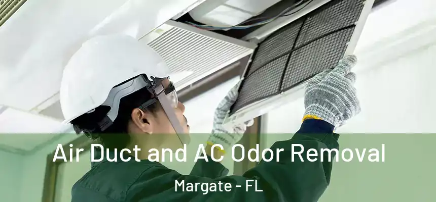 Air Duct and AC Odor Removal Margate - FL