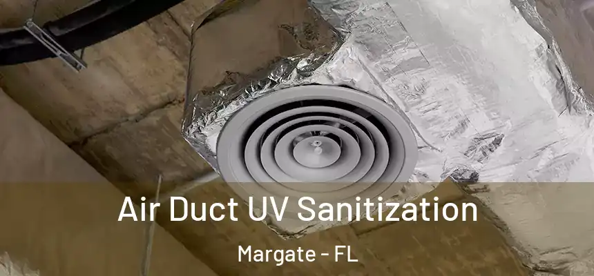 Air Duct UV Sanitization Margate - FL