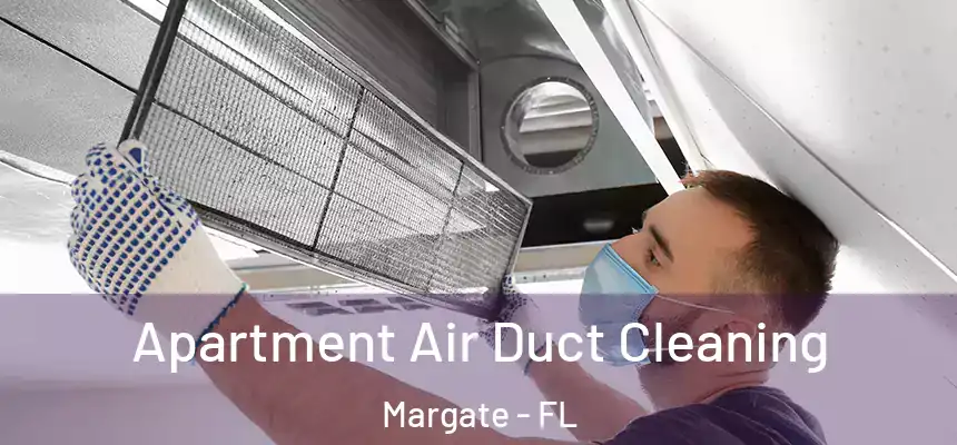 Apartment Air Duct Cleaning Margate - FL