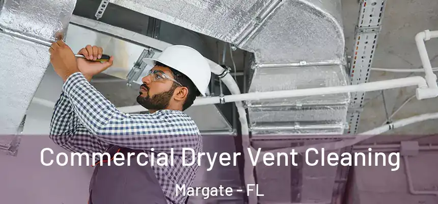  Commercial Dryer Vent Cleaning Margate - FL