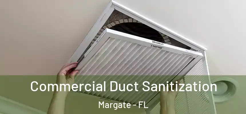 Commercial Duct Sanitization Margate - FL