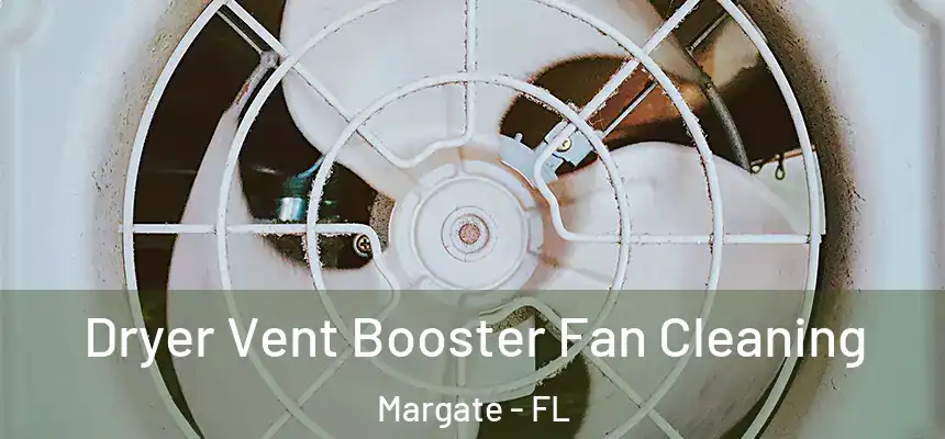Dryer Vent Booster Fan Cleaning Margate - FL