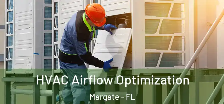 HVAC Airflow Optimization Margate - FL