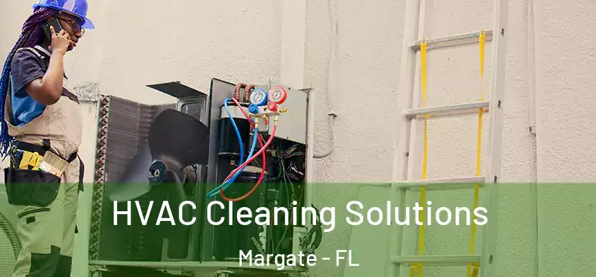HVAC Cleaning Solutions Margate - FL