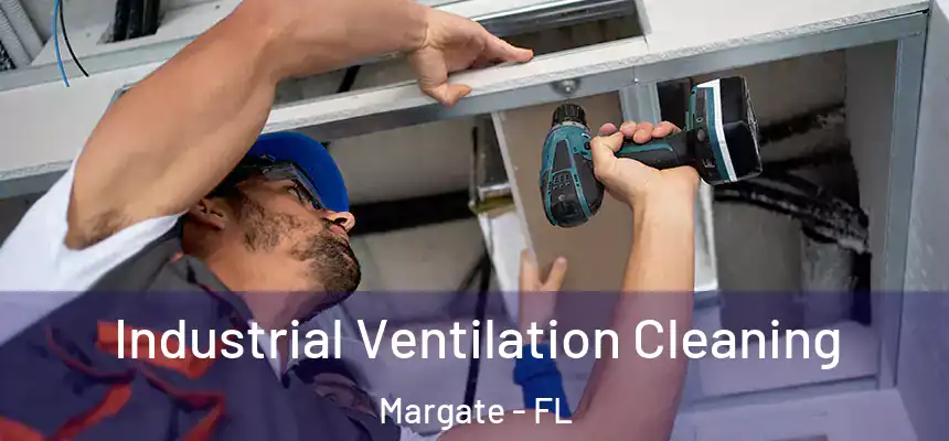 Industrial Ventilation Cleaning Margate - FL
