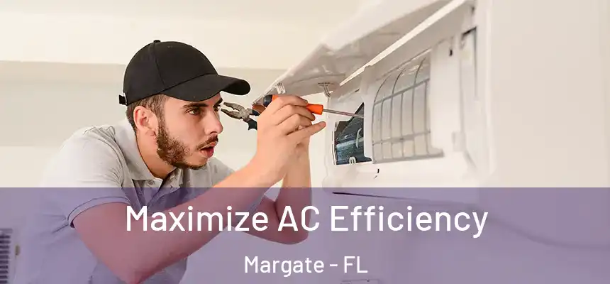 Maximize AC Efficiency Margate - FL